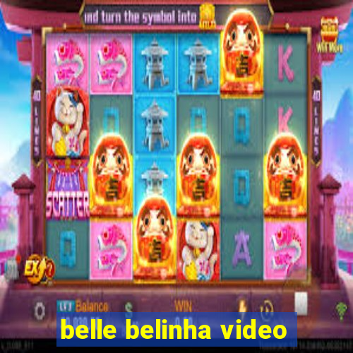 belle belinha video